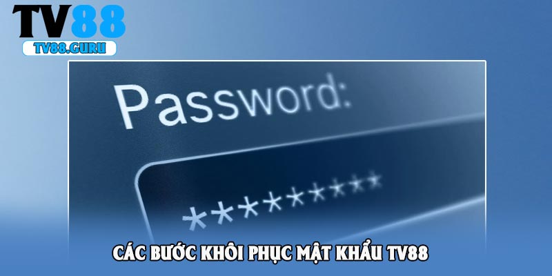 Các bước khôi phục mật khẩu Tv88