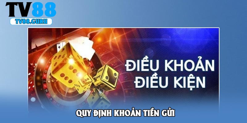 Quy định khoản tiền gửi