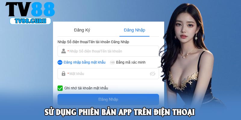 Sử dụng phiên bản app trên điện thoại